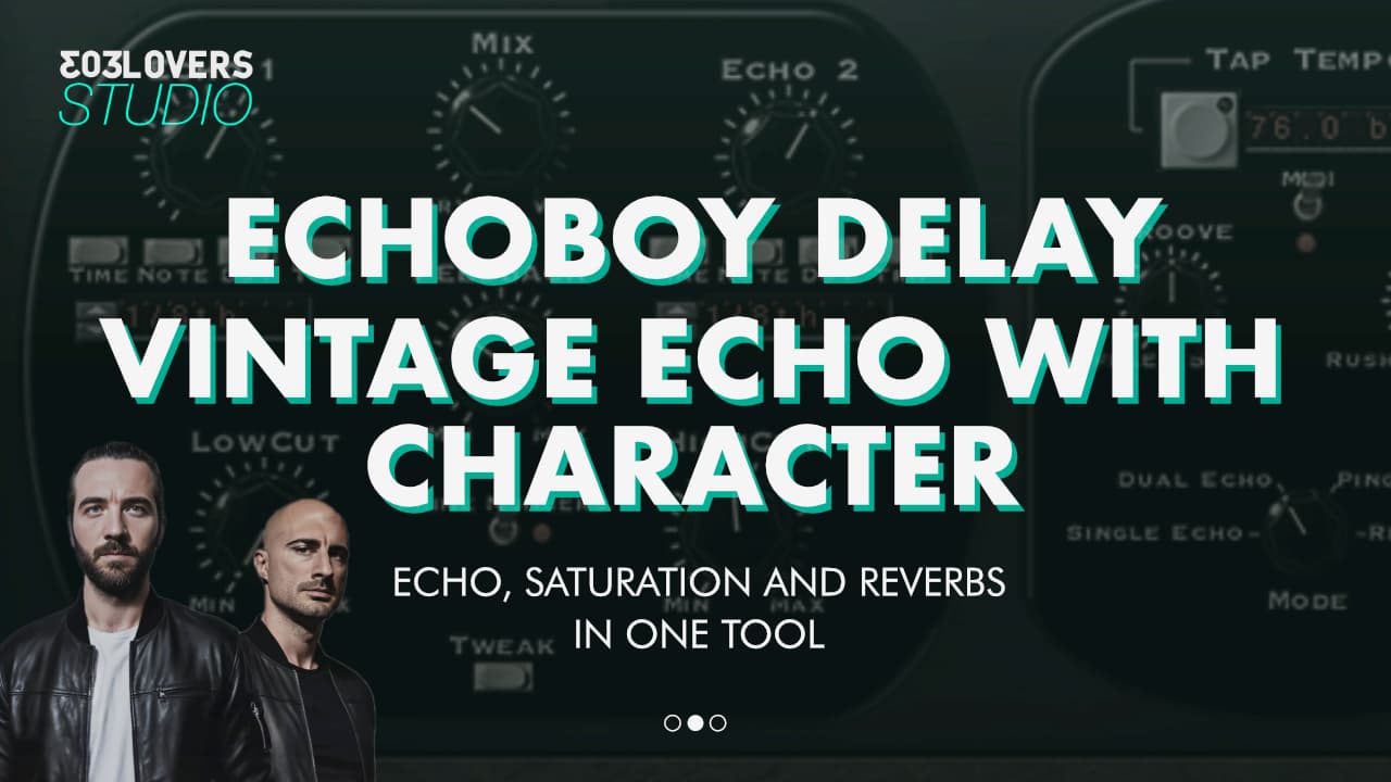 EchoBoy Delay – Vintage Echo with Character
