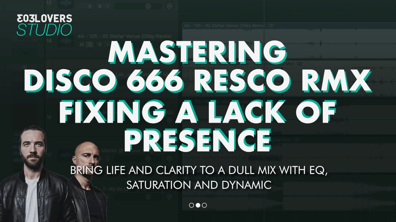 Mastering Disco 666 (Resco Remix) : Fixing a Lack of Presence