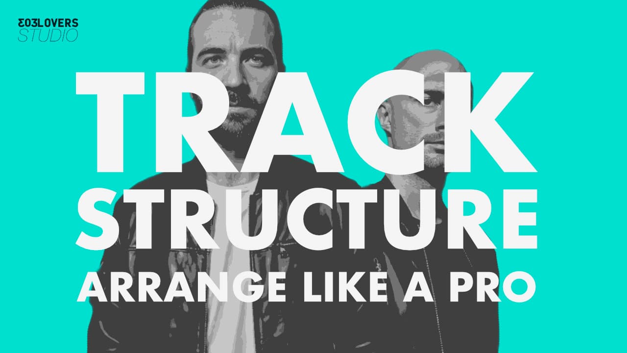 Track Structure - Arrange Like A Pro